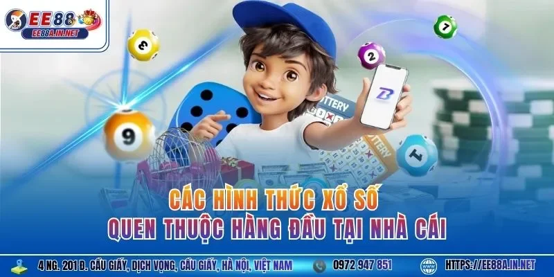 Các hình thức xổ số quen thuộc hàng đầu tại nhà cái