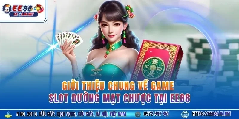 Giới thiệu chung về game slot đường mạt chược tại EE88