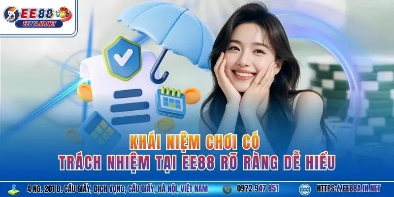 Khái niệm chơi có trách nhiệm tại EE88 rõ ràng dễ hiểu
