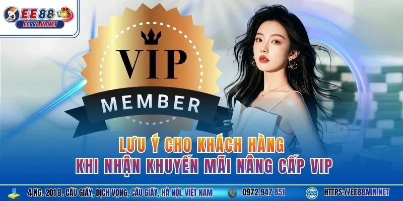 Lưu ý cho khách hàng khi nhận khuyến mãi nâng cấp VIP