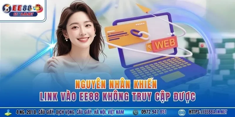 Nguyên nhân khiến link vào EE88 không truy cập được