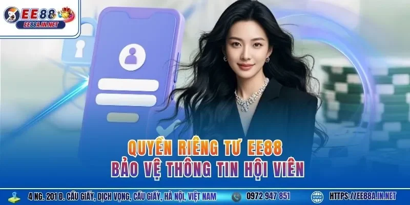 Quyền riêng tư EE88 bảo vệ thông tin hội viên